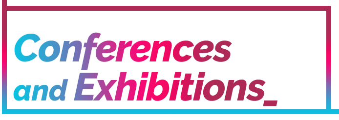 CONFERENCE and EXHIBITIONS